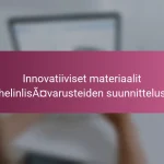 Innovatiiviset materiaalit puhelinlisävarusteiden suunnittelussa