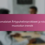 Suomalaiset älypuhelintarvikkeet ja niiden muotoilun trendit