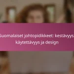 Suomalaiset johtopidikkeet: kestävyys, käytettävyys ja design