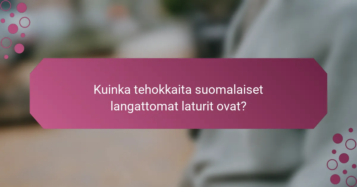 Kuinka tehokkaita suomalaiset langattomat laturit ovat?