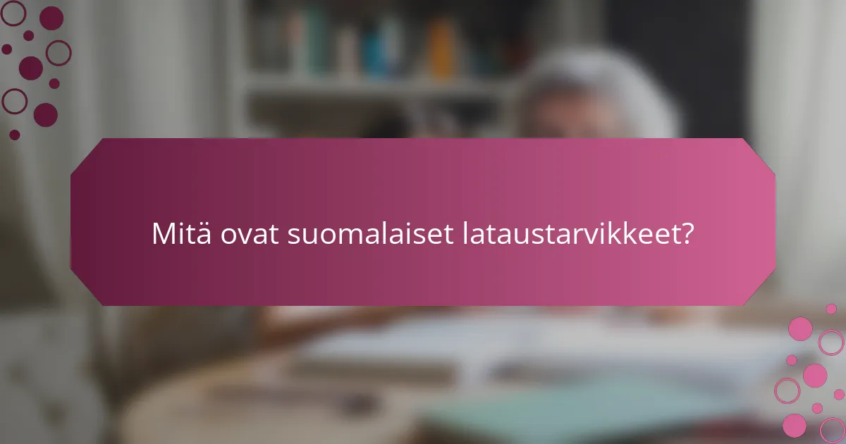 Mitä ovat suomalaiset lataustarvikkeet?