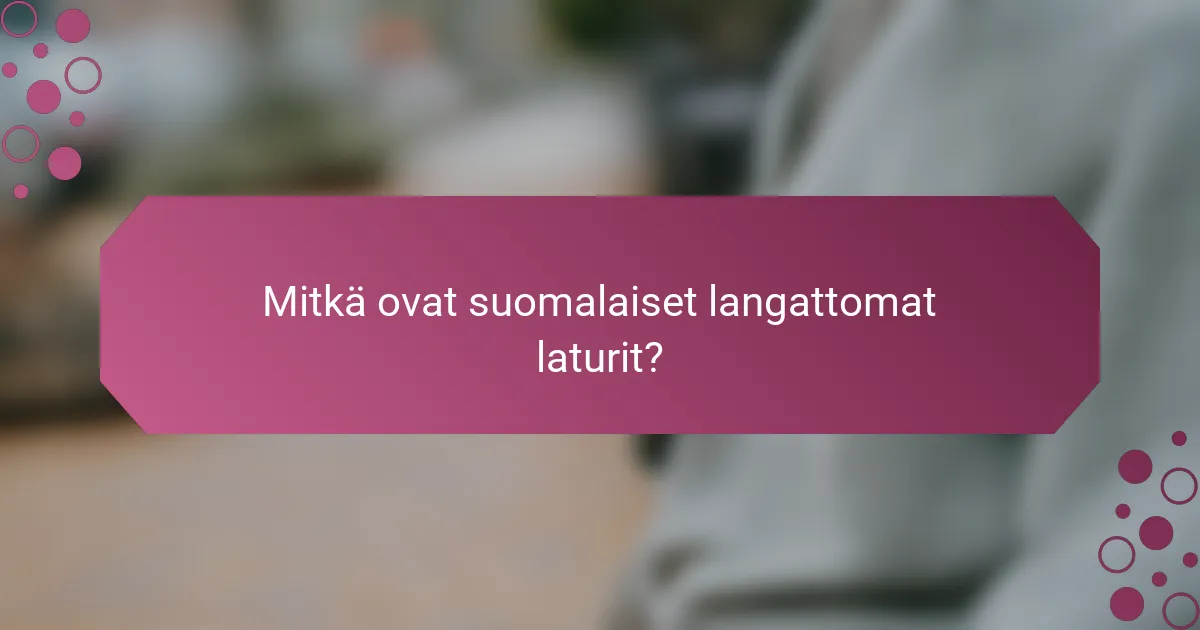 Mitkä ovat suomalaiset langattomat laturit?