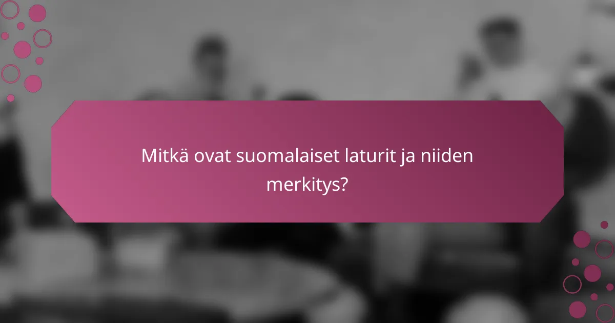 Mitkä ovat suomalaiset laturit ja niiden merkitys?