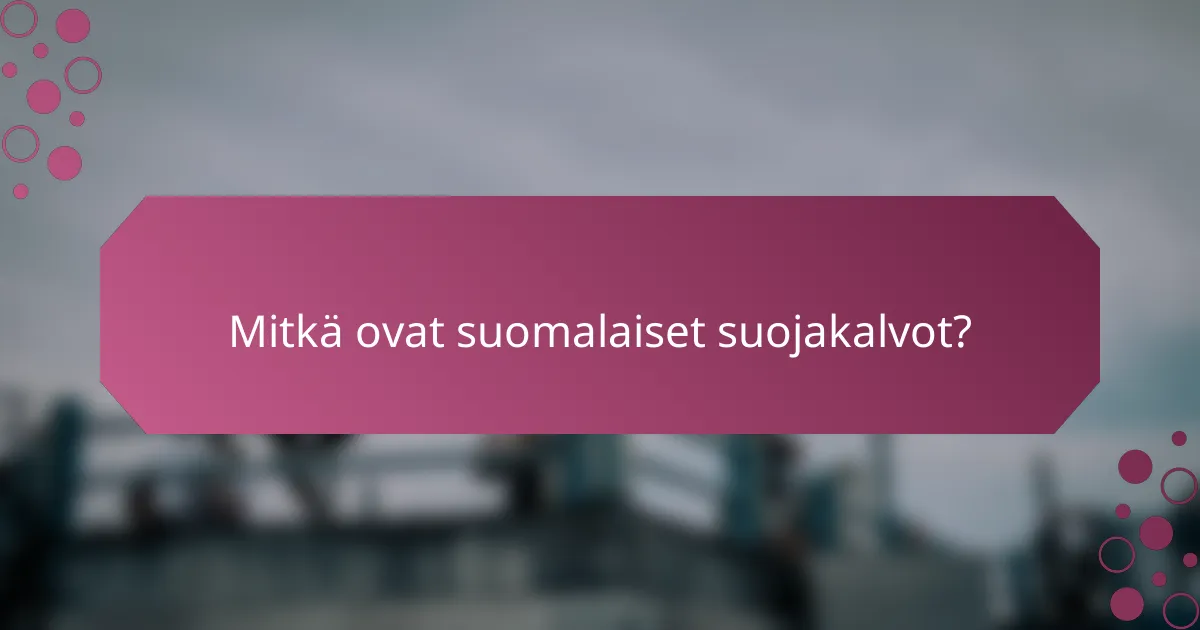 Mitkä ovat suomalaiset suojakalvot?